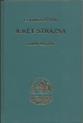 Csurka Pter - A kt strzsa