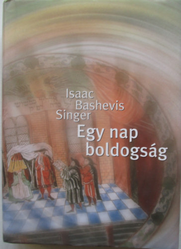 Isaac Bashevis Singer - Egy nap boldogsg