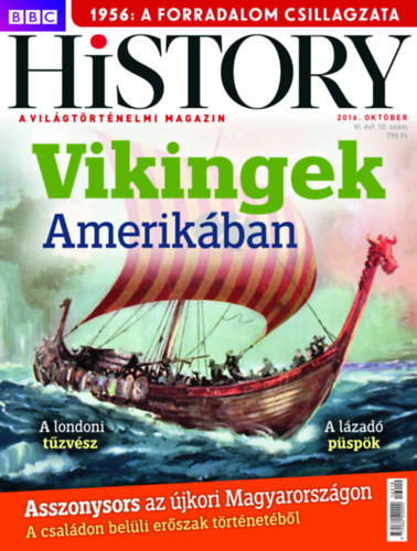 BBC History VI. vfolyam 10. szm - 2016. Oktber - Vilgtrtnelmi magazin