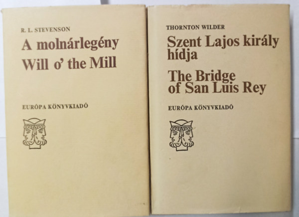R.L. Stevenson Thornton Wilder - 2 db k�tnyelv�: A moln�rleg�ny-Will o' the Mill +Szent Lajos kir�ly h�dja-The Bridge of San Luis Rey