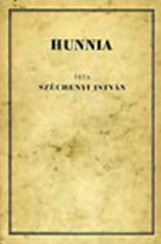 Széchenyi István - Hunnia (reprint)