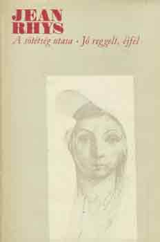 Jean Rhys - A sötétség utasa-Jó reggelt, éjfél
