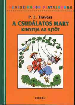 P. L. Travers - A csud�latos Mary kinyitja az ajt�t