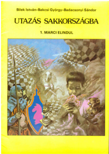 Bilek Istvn; Bakcsi Gyrgy; Badacsonyi Sndor - Utazs sakkorszgba 1. (Marci elindul)