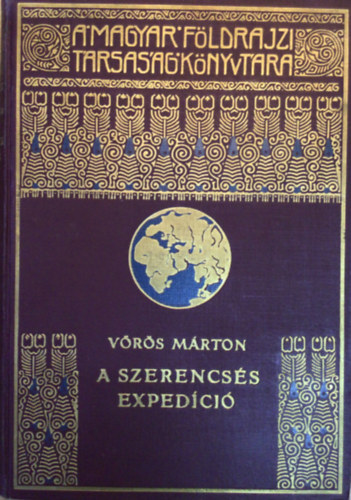 V�r�s M�rton - A szerencs�s exped�ci� - Hans W. Ahlmann kutat� �tja az �szaki j�gvil�gba (A Magyar F�ldrajzi T�rsas�g K�nyvt�ra)