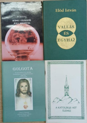 Ch. Gratenau, Előd István R. Josuran - 4 db vallási témájú kötet: A spiritizmus fertőjében / Rudolf Steinertől Jézus Krisztusig - Vallás és egyház - Jézus Krisztus urunk Elsőpénteki és nagyböjti üzenetei 1996-ban Sükösdön - A katolikus hit elemei
