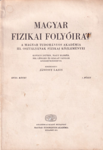 Jnossy Lajos - Magyar Fizikai Folyirat - A Magyar Tudomnyos Akadmia III. osztlynak fizikai kzlemnyei - XVIII. ktet 1. fzet