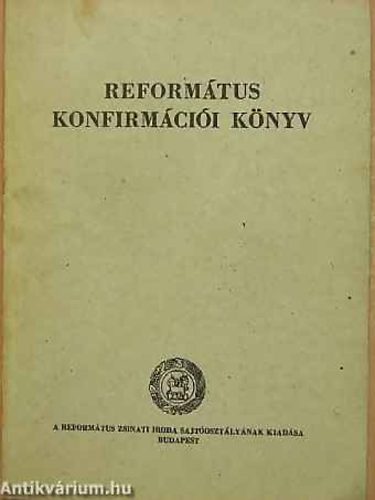 Dr.Rózsai Tivadar Szathmáry Sándor - Református konfirmációi könyv