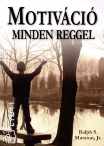 Ralph S. Marston - Motiv�ci� minden reggel