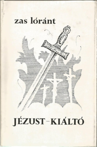 Zas Lóránt - Jézust-kiáltó