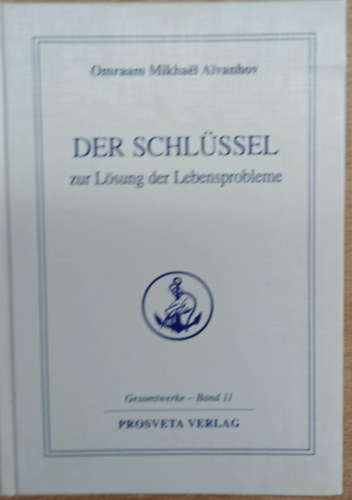 Omraam Mikhael Aivanhov - Der Schlüssel zur Lösung der Lebensprobleme