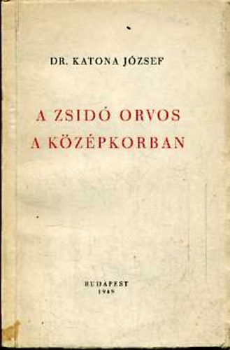 Katona J�zsef - A zsid� orvos a k�z�pkorban