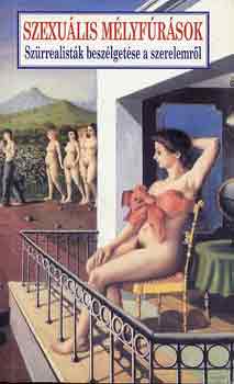 Tandori Dezső - Szexuális mélyfúrások (A szürrealisták beszélgetései a szerelemről)