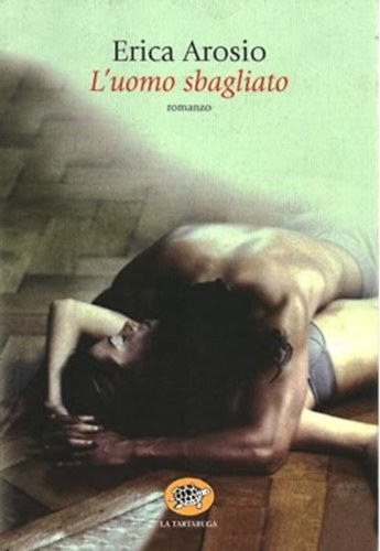 Erica Arosio - L'uomo sbagliato