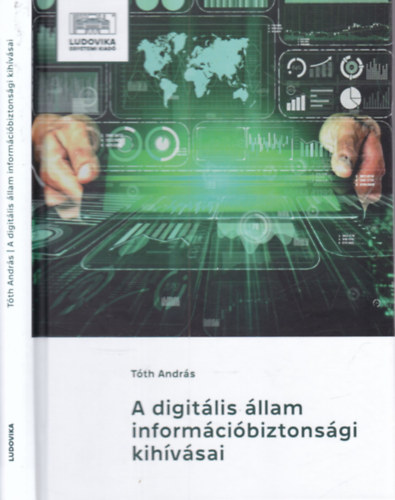 Tóth András - A digitális állam információbiztonsági kihívásai