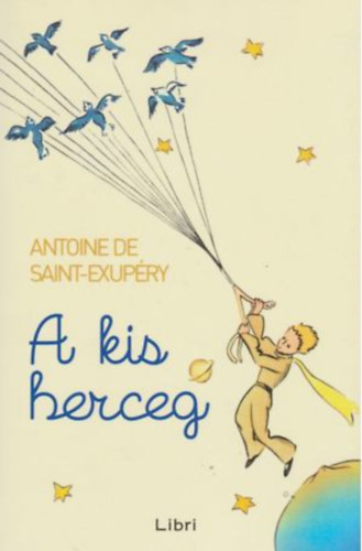 Antoine de Saint-Exupry - A kis herceg