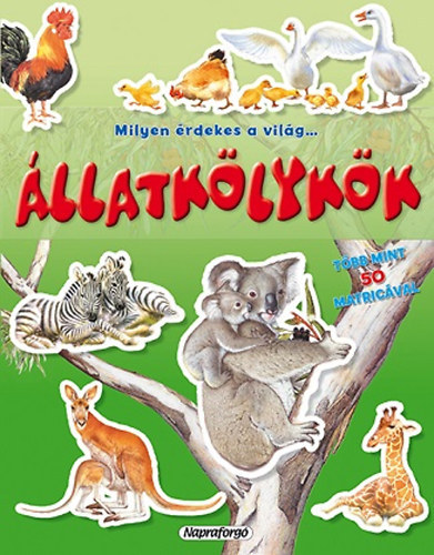 Milyen �rdekes a vil�g... �llatk�lyk�k