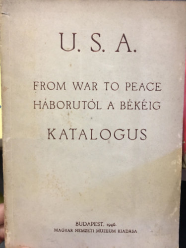 U.S.A. From war to peace - H�borut�l a b�k�ig