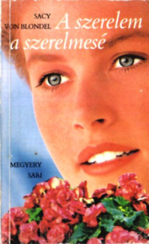 Sacy von Blondel - A szerelem a szerelmes�