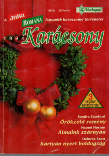 Naomi Horton, Deloras Scott Sondra Stanford - Romana Karcsony 1994/6: rkzld remny, lmaink szrnyn, Krtyn nyert boldogsg.