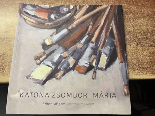 Katona - Zsombor Mária - Színes világom - My colorful world
