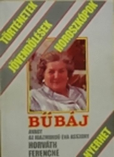 Horv�th Ferencn� - B�b�j avagy az igazmond� �va asszony