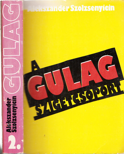 Alekszandr Szolzsenyicin - A Gulag szigetcsoport 1918-1956 II. ktet