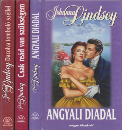 Johanna Lindsey - 3db Johanna Lindsey regény - Dacolva tomboló széllel + Angyali diadal + Csak reád van szükségem