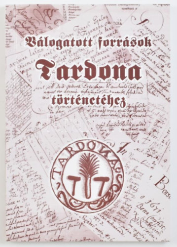 V�logatott forr�sok Tardona t�rt�net�hez.(1240-1956)