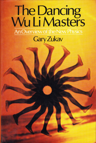 Gary Zukav - The Dancing Wu Li Masters: An Overview of the New Physics