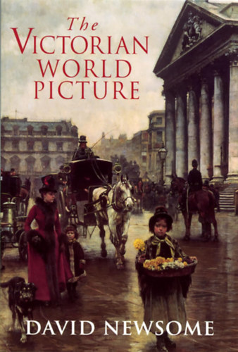 David Newsome - The Victorian World Picture