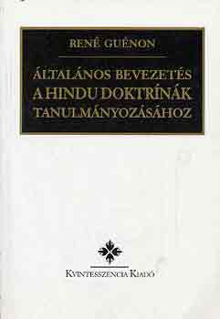 Ren Gunon - ltalnos bevezets a hindu doktrnk tanumnyozshoz