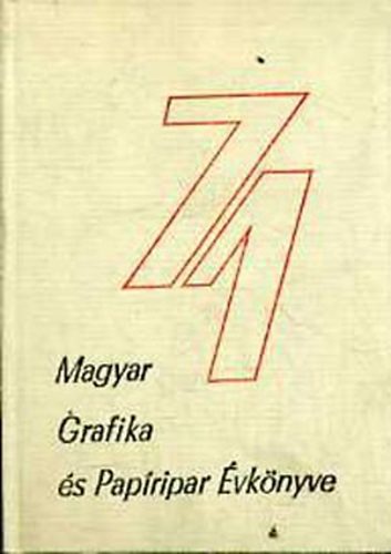Lengyel Lajos (szerk.) - Magyar grafika �s pap�ripar �vk�nyve 1971