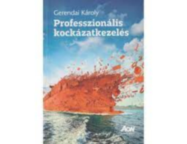 Gerendai K�roly - Professzion�lis kock�zatkezel�s (Sz�nes fot�kkal.)