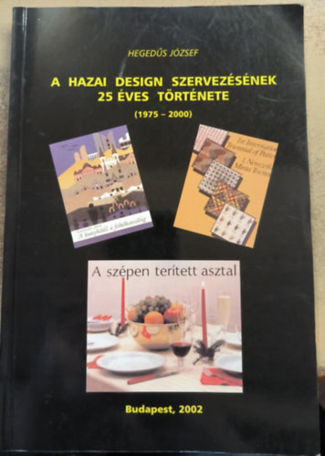 Hegedűs József - A hazai design szervezésének 25 éves története
