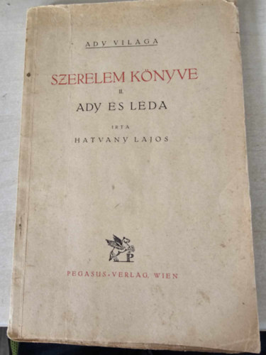 Hatvany Lajos - Szerelem k�nyve II. Ady �s L�da (Ady vil�ga) (ap.)