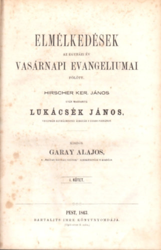 Hirscher Ker. János - Elmélkedések az egyházi év vasárnapi evangeliumai fölött I-II.