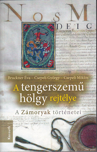 Bruckner va; Csepeli Gyrgy; Csepeli Mikls - A tengerszem hlgy rejtlye (A Zmoryak trtnetei)