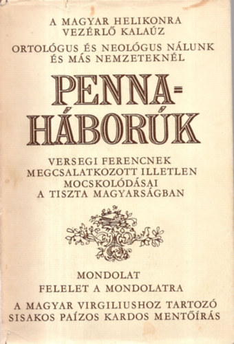 szerk. Szalai Anna - Pennaháborúk - Nyelvi és irodalmi viták 1781-1826