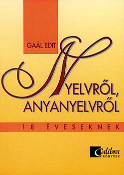 Ga�l Edit - NYELVR�L, ANYANYELVR�L 18 �VESEKNEK CA 1214
