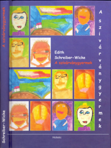 Edith Schreiber-Wicke - A sziv�rv�nygyermek