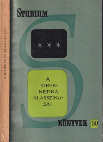Szalay Sndor  (szerk.) - A kibernetika klasszikusai- Vlogatott tanulmnyok (Stdium knyvek)