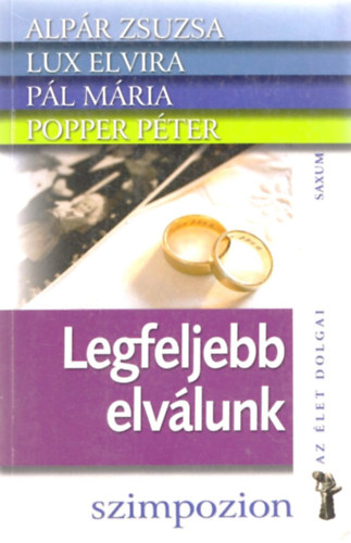 Alpár Zsuzsa; Lux Elvira; Pál Mária; Popper Péter - Legfeljebb elválunk
