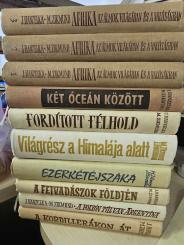 Hanzelka-Zikmund - Afrika az �lmok vil�g�ban �s a val�s�gban I-III.+ K�t �ce�n k�z�tt+ Ford�tott f�lhold+ Vil�gr�sz a Himal�ja alatt+ Ezerk�t�jszaka+ A fejvad�szok f�ldj�n+ A foly�n t�l van Argent�na+ A Kordiller�kon �t