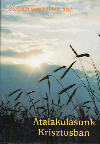 Dietrich von Hildebrand - talakulsunk Krisztusban