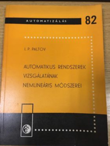 I. P. Paltov - Automatikus rendszerek vizsg�lat�nak nemline�ris m�dszerei