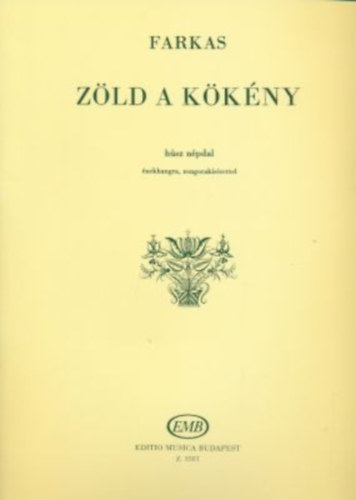 Farkas Ferenc - Zld a kkny - Hsz npdal nekhangra, zongoraksrettel (Z.1581)