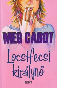 Meg Cabot - Locsifecsi kir�lyn�