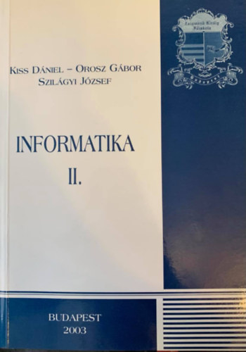 Orosz G�bor, Szil�gyi J�zsef Kiss D�niel - Informatika II.