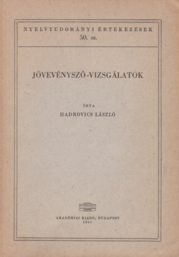Hadrovics L�szl� - J�vev�nysz�-vizsg�latok
